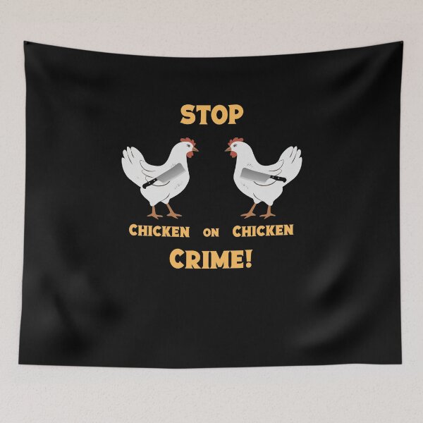 Item preview, Stop Chicken on Chicken Crime designed and sold by Peter Stawicki.