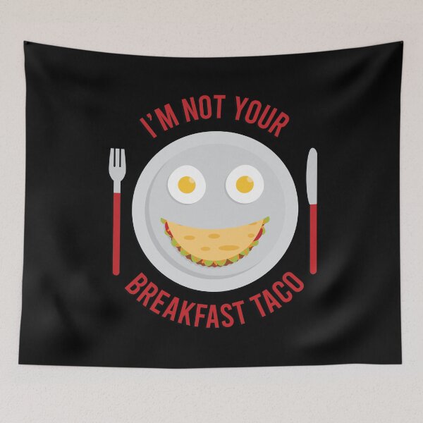 Item preview, I'm not your breakfast taco designed and sold by S-L-B-Designs.
