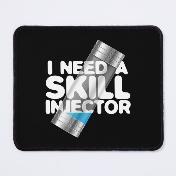 Item preview, I Need A Skill Injector designed and sold by FondueJr.