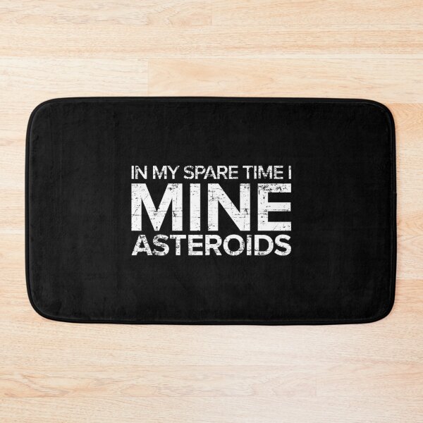 Item preview, In My Spare Time I Mine Asteroids   designed and sold by FondueJr.