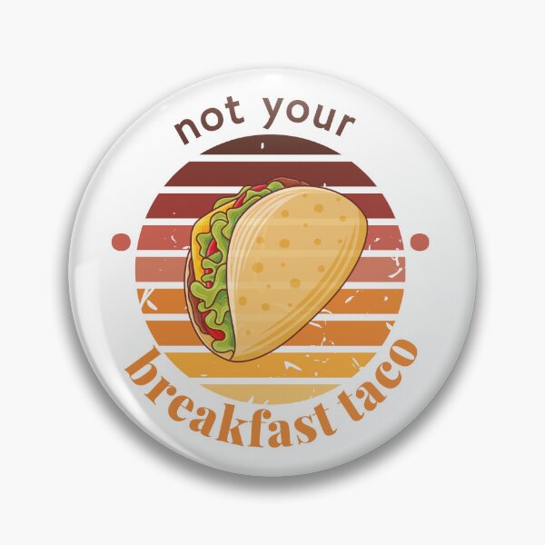 Item preview, not your breakfast taco designed and sold by ALEXOUE.