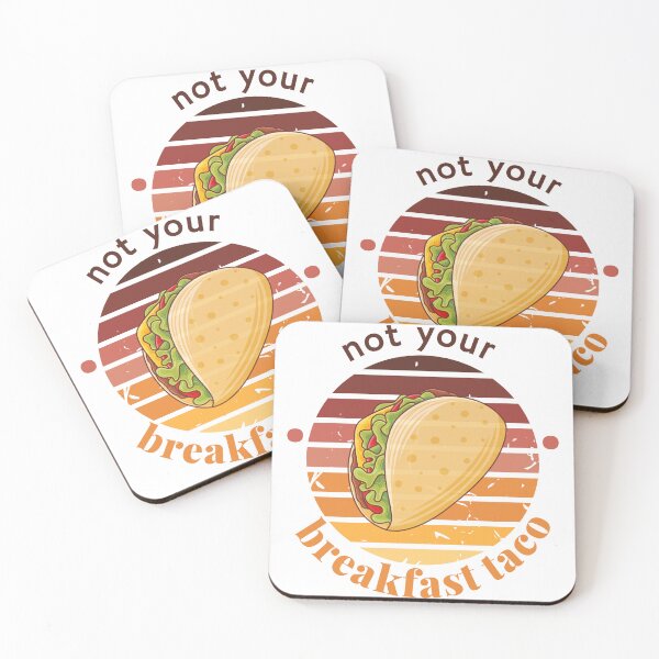 Item preview, not your breakfast taco designed and sold by ALEXOUE.