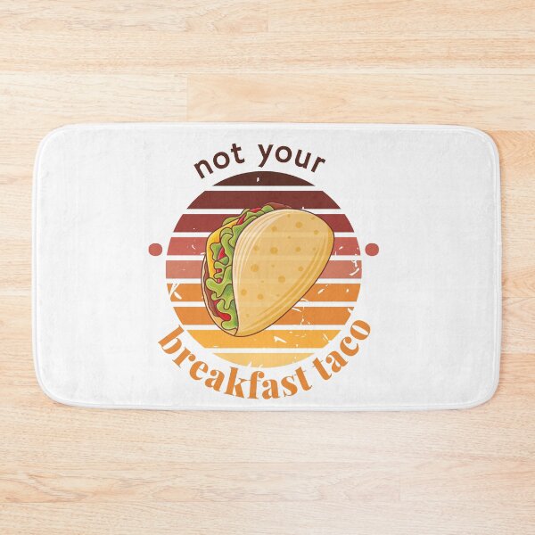 Item preview, not your breakfast taco designed and sold by ALEXOUE.