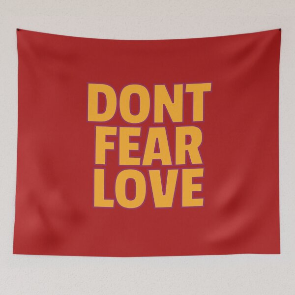Item preview, DONT FEAR LOVE designed and sold by DharmaStudios.