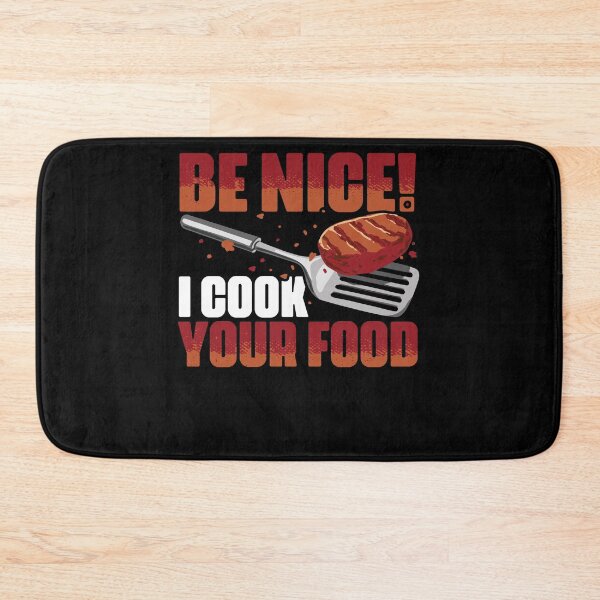 Item preview, Be Nice I Cook Your Food Funny Culinary Arts Humor For Cook designed and sold by Nessshirts.