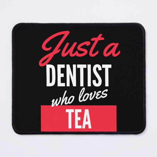 Item preview, Just A Dentist Who Loves Tea - Gift For Men, Women, Tea Lover designed and sold by ExploreTheStore.