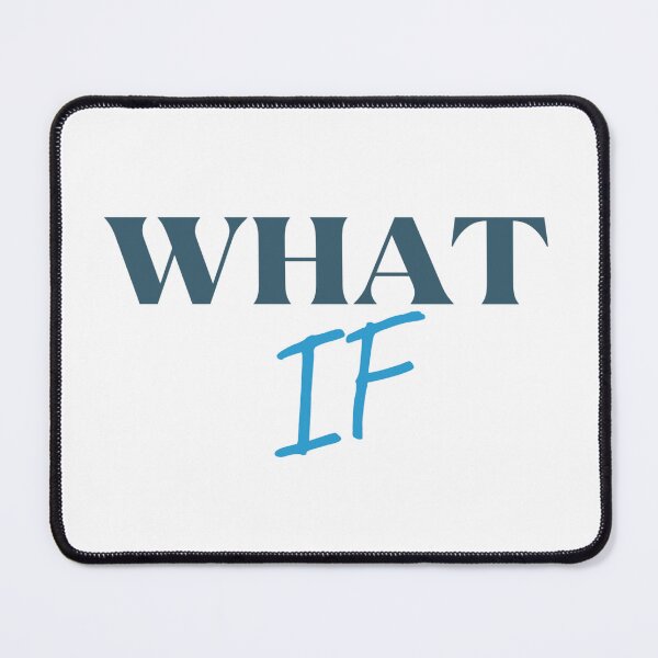 Item preview, What If - Sayings designed and sold by Restless Mortal.