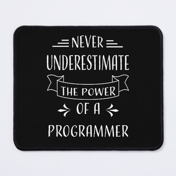 Item preview, NEVER UNDERESTIMATE THE POWER OF A PROGRAMMER designed and sold by LOGPRO.