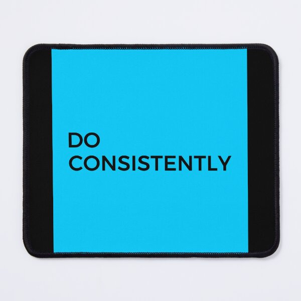 Item preview, DO CONSISTENTLY (BLACK) designed and sold by AnaelDraw.
