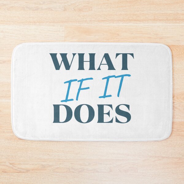 Item preview, What If It Does- Sayings designed and sold by Restless Mortal.