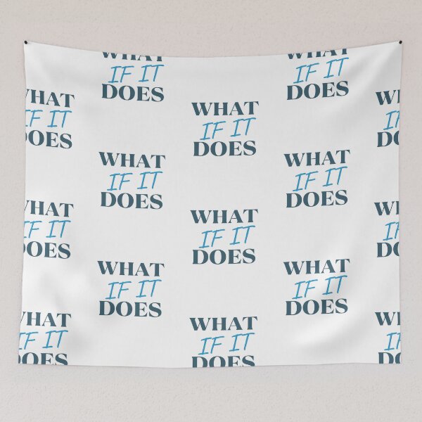 Item preview, What If It Does- Sayings designed and sold by Restless Mortal.