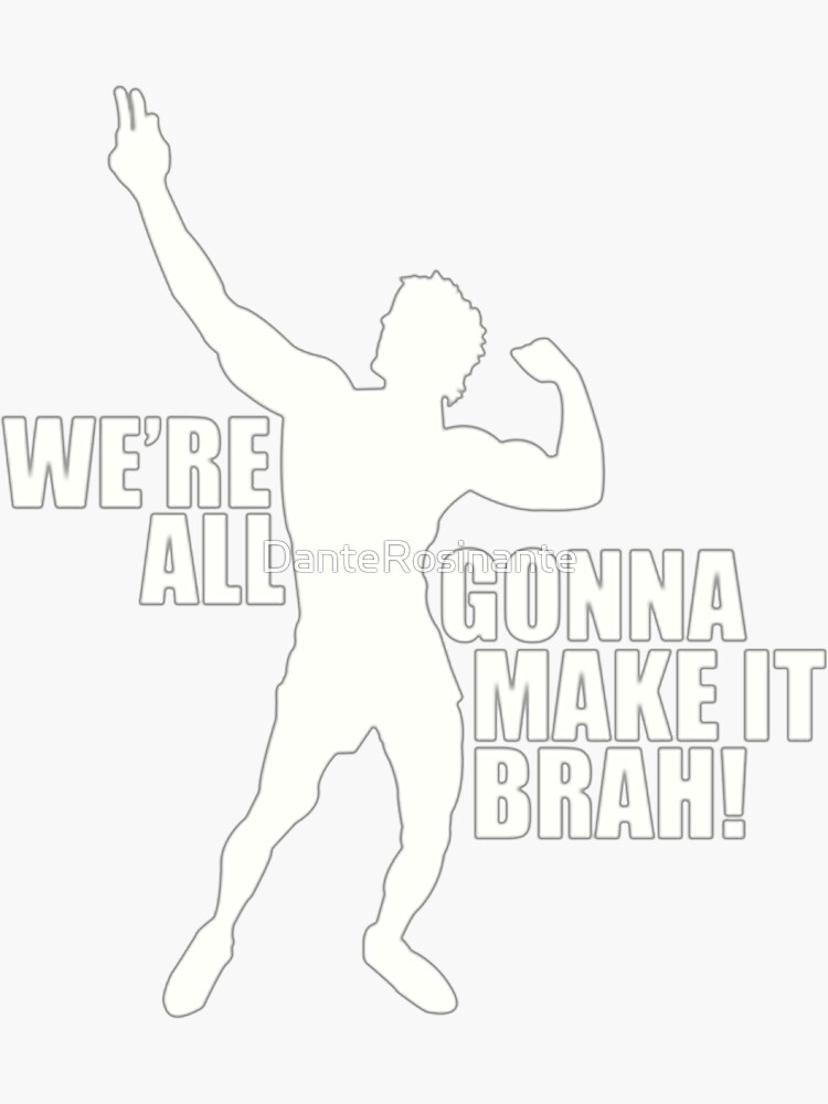 Zyzz Were All Gonna Make It Brah Sticker For Sale By Danterosinante Redbubble 5096