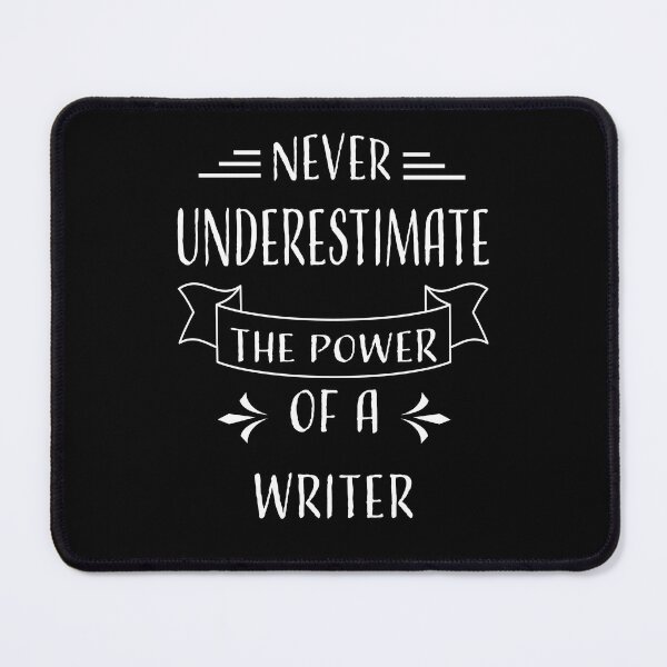 Item preview, NEVER UNDERESTIMATE THE POWER OF A WRITER designed and sold by LOGPRO.