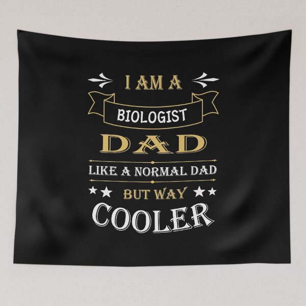 Item preview, I'AM A BIOLOGIST DAD, LIKE A NORMAL DAD BUT WAY COOLER designed and sold by LOGPRO.