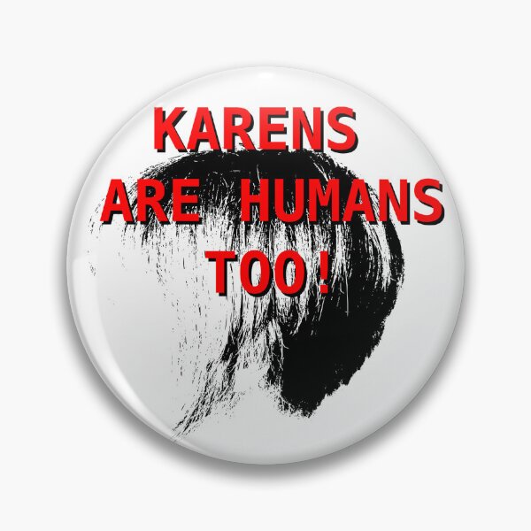 Item preview, Karens Are Human Too Funny designed and sold by Almdrs.