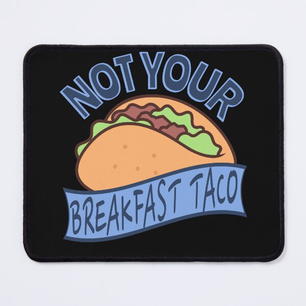 Item preview, Not Your Breakfast Taco, Funny, Retro, Taco, Not your breakfast tacos designed and sold by SighFly52.