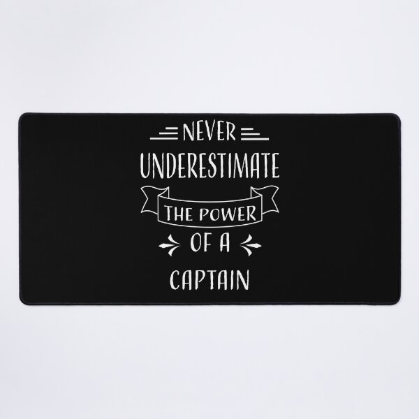 Item preview, NEVER UNDERESTIMATE THE POWER OF A CAPTAIN designed and sold by LOGPRO.