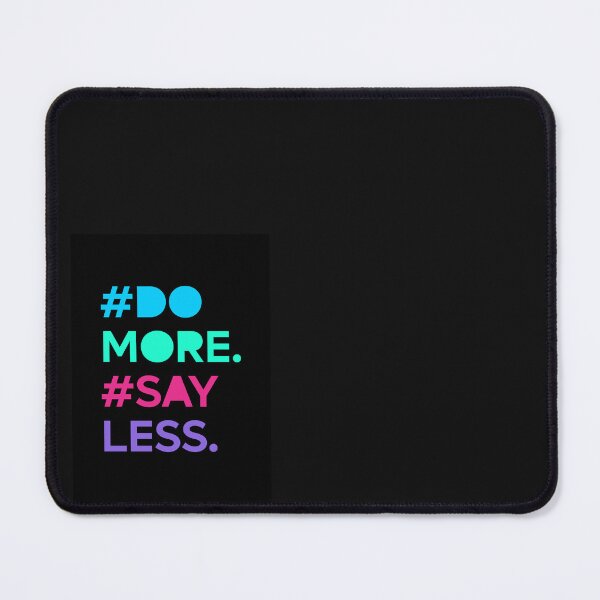 Item preview, DO MORE SAY LESS designed and sold by Krmdesign.