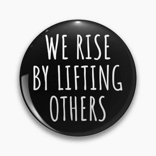 Item preview, We Rise By Lifting Others I designed and sold by Lemon Pepper.