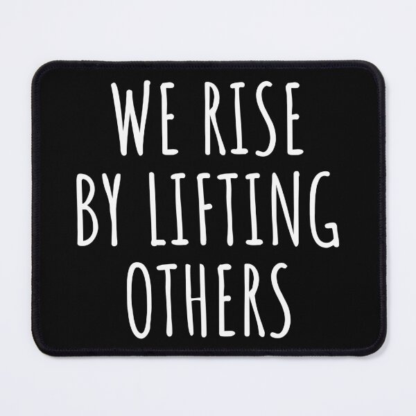 Item preview, We Rise By Lifting Others I designed and sold by Lemon Pepper.
