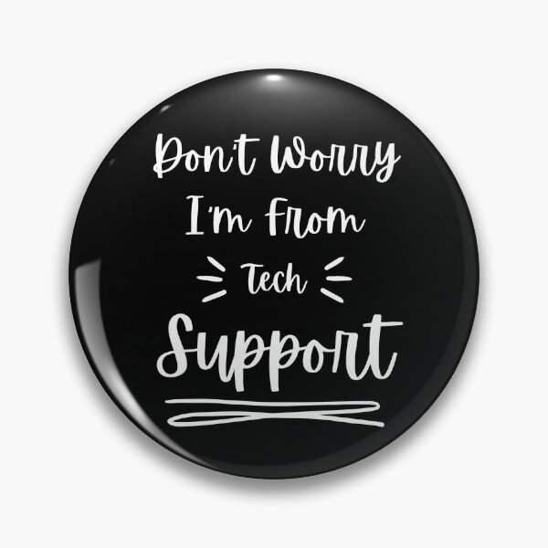 Item preview, Don't Worry I'm From Tech Support designed and sold by Alieso.
