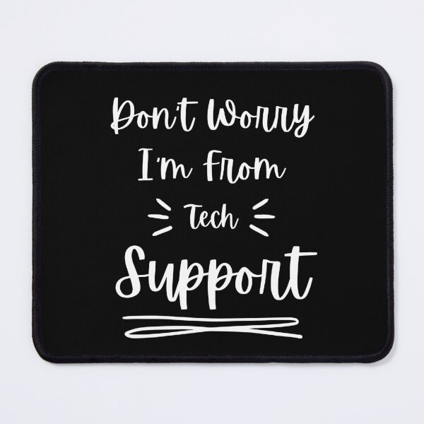 Item preview, Don't Worry I'm From Tech Support designed and sold by Alieso.