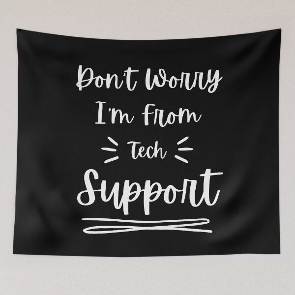 Item preview, Don't Worry I'm From Tech Support designed and sold by Alieso.