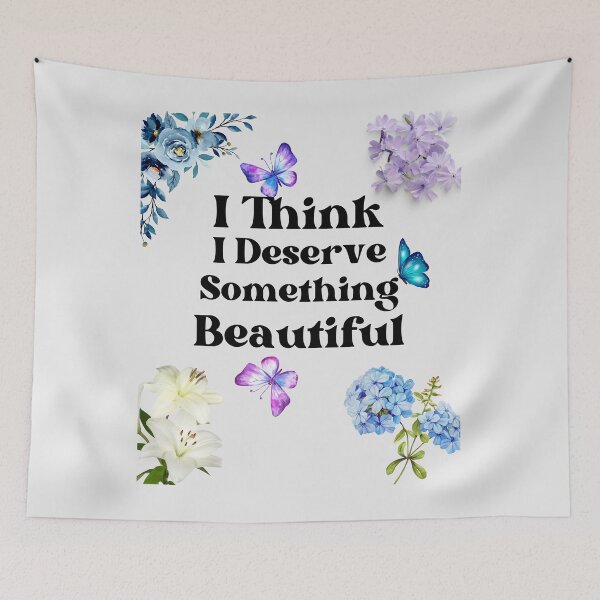 Item preview, I Think I Deserve Something Beautiful designed and sold by justbejoker.