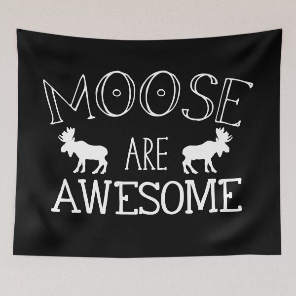 Item preview, Moose are awesome designed and sold by jazzydevil.