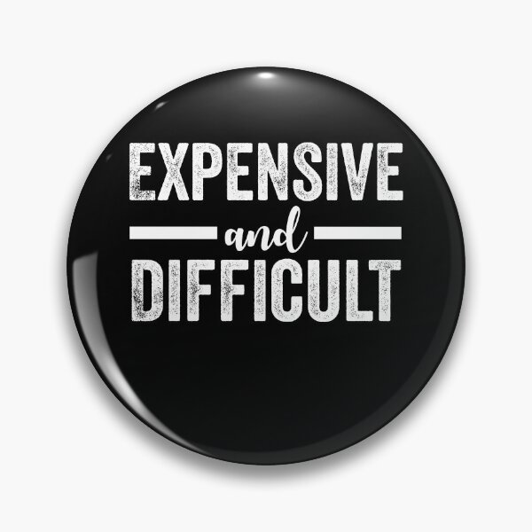 Item preview, Expensive And Difficult, Funny Mother's Day designed and sold by Amineharoni.