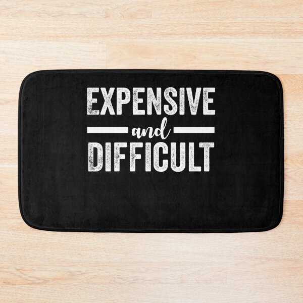 Item preview, Expensive And Difficult, Funny Mother's Day designed and sold by Amineharoni.