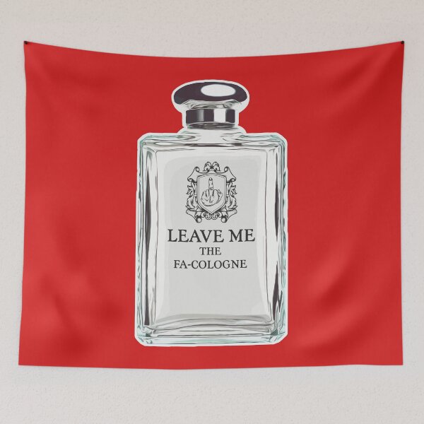 Item preview, Leave Me The Fa-Cologne designed and sold by ourkid.