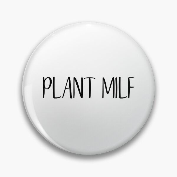 Item preview, Plant MILF designed and sold by mavagraphics.