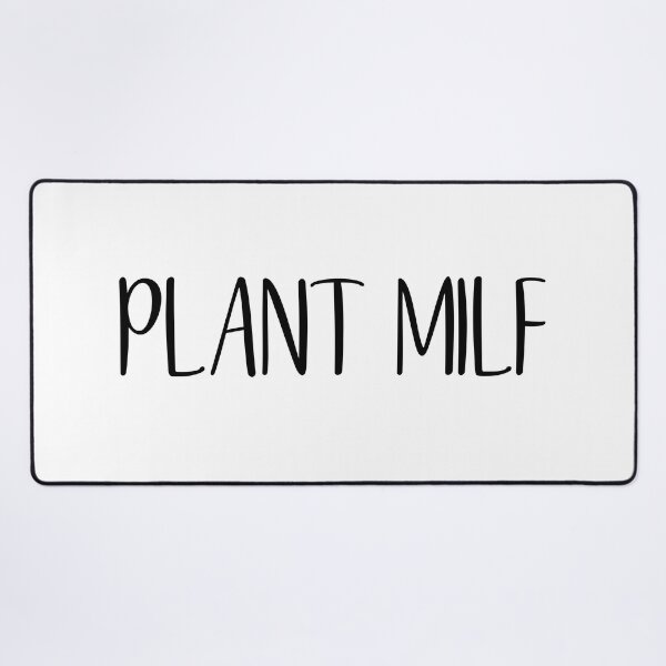 Item preview, Plant MILF designed and sold by mavagraphics.