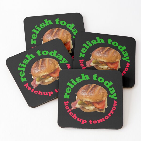 Item preview, Relish Today Ketchup Tomorrow Funny Saying designed and sold by ellenhenry.