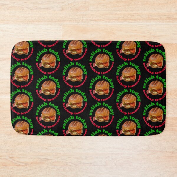 Item preview, Relish Today Ketchup Tomorrow Funny Saying designed and sold by ellenhenry.