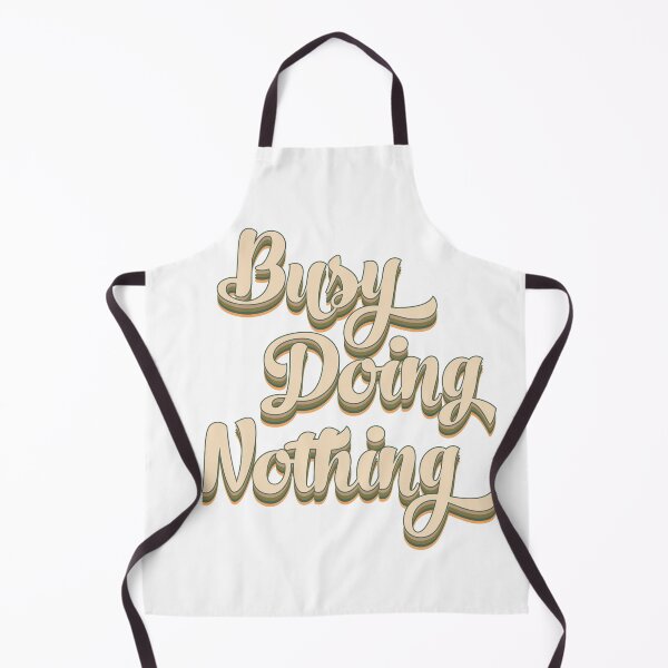 Item preview, Busy Doing Nothing designed and sold by FallInLoveCo.