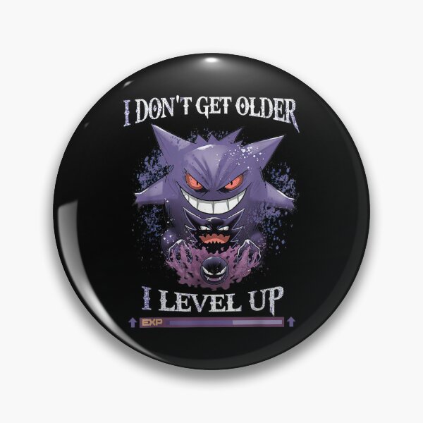 Item preview, I Don't Get Older I Level Up designed and sold by Tyrel Mayer.
