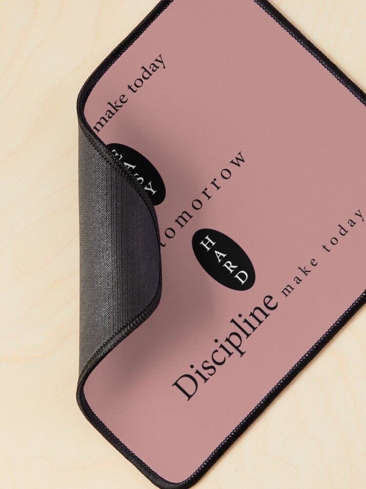 Excuses make today easy but tomorrow hard discipline make today hard