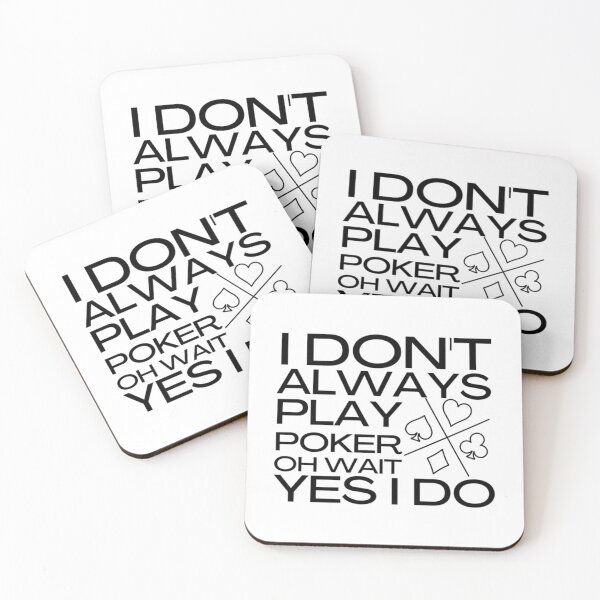 Item preview, Dont Always Play Poker Oh Wait Yes I Do   designed and sold by SassyPantsTees.