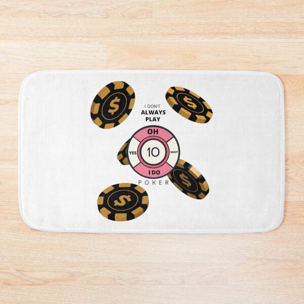 Item preview, I Don_t Always Play Poker Oh Wait Yes I Do       designed and sold by SassyPantsTees.