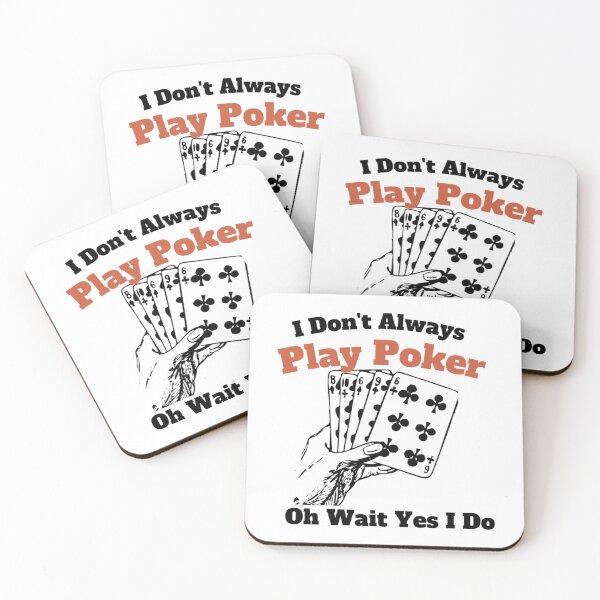 Item preview, I Don_t Always Play Poker Oh Wait Yes I Do                designed and sold by SassyPantsTees.