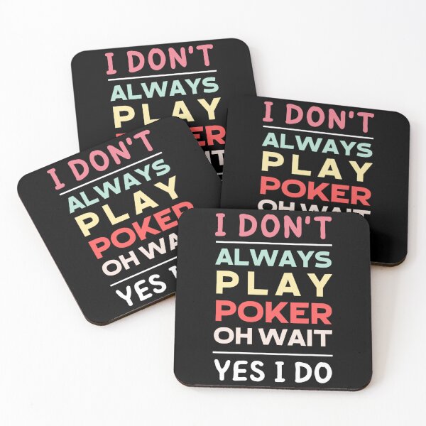 Item preview, I Don_t Always Play Poker Oh Wait Yes I Do                  designed and sold by SassyPantsTees.
