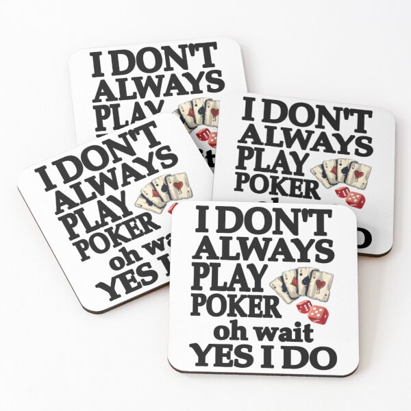 Item preview, i don_t always play poker oh wait yes i do       designed and sold by SassyPantsTees.