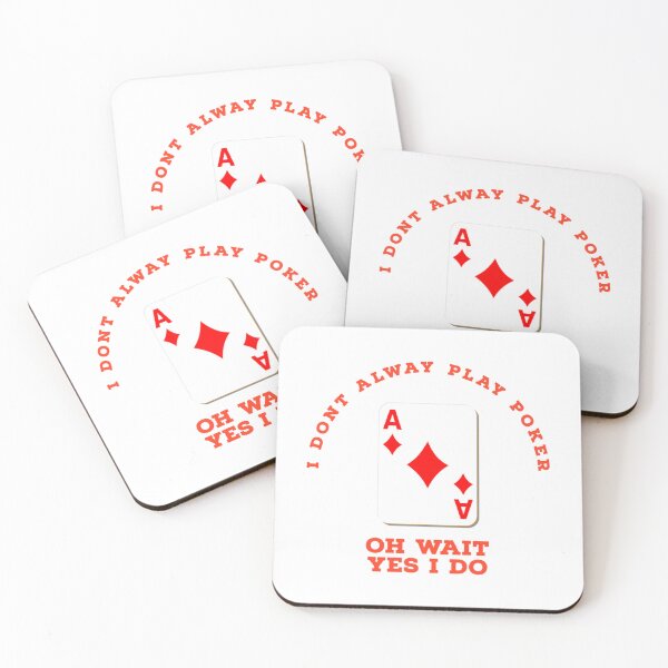 Item preview, i don_t always play poker oh wait yes i do           designed and sold by SassyPantsTees.