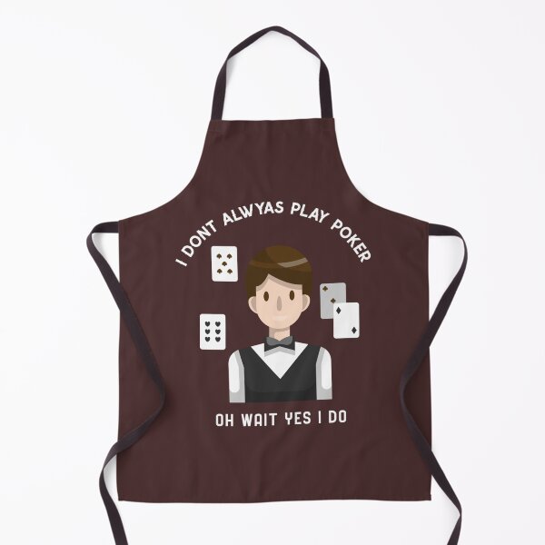 Item preview, i don_t always play poker oh wait yes i do designed and sold by SassyPantsTees.