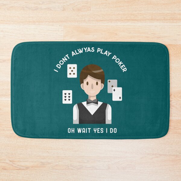 Item preview, i don_t always play poker oh wait yes i do         designed and sold by SassyPantsTees.