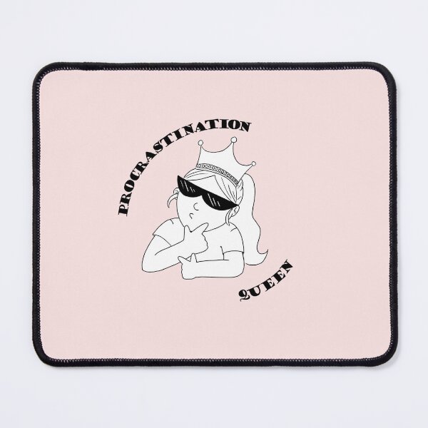 Item preview, Procrastination Queen designed and sold by ArielPorFavor.
