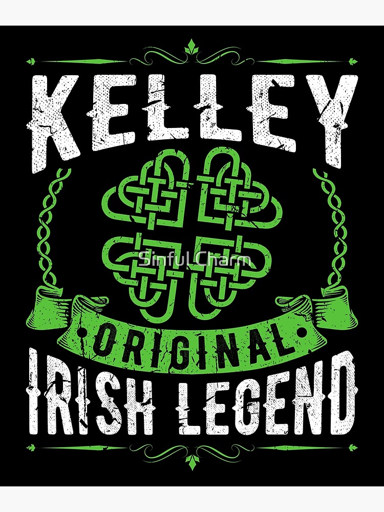 "Kelley Original Irish Legend Family Surname Ireland Pride" Poster for