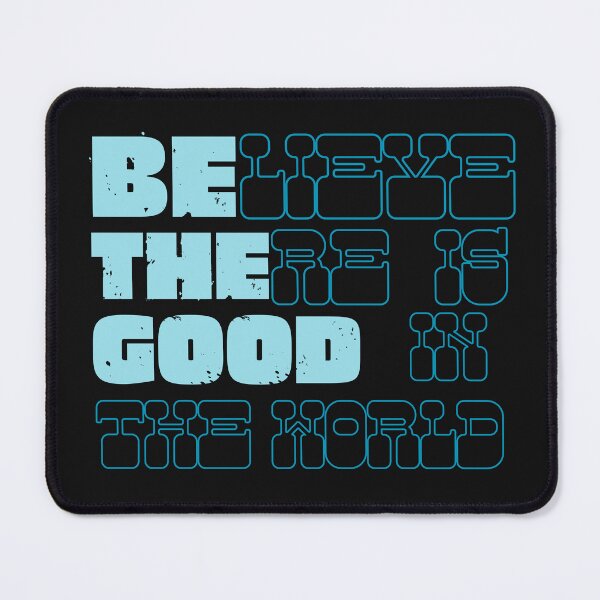 Item preview, Believe There Is Good In The World designed and sold by RedSparkle.